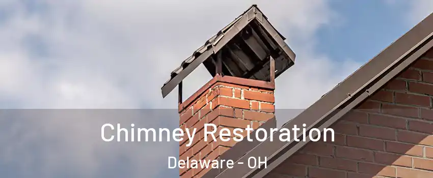  Chimney Restoration Delaware - OH