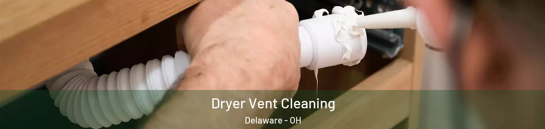  Dryer Vent Cleaning Delaware - OH