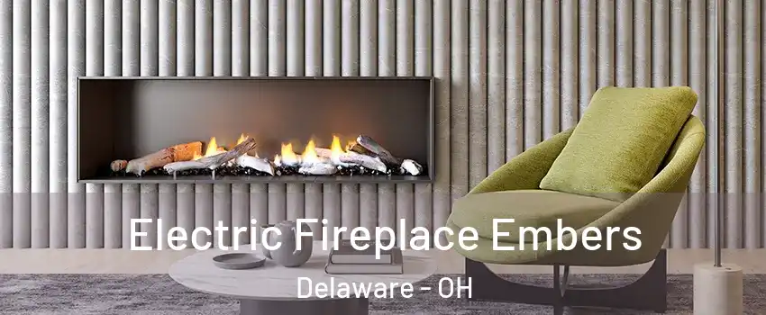  Electric Fireplace Embers Delaware - OH