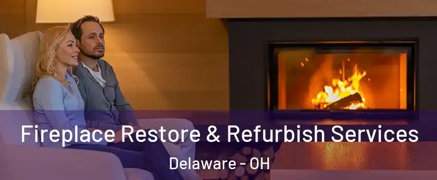  Fireplace Restore & Refurbish Services Delaware - OH