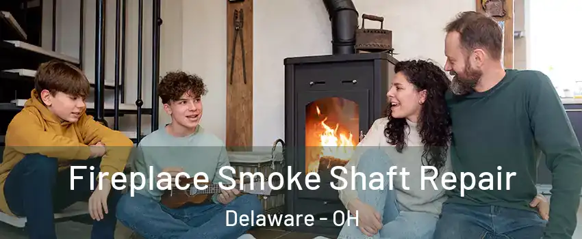  Fireplace Smoke Shaft Repair Delaware - OH