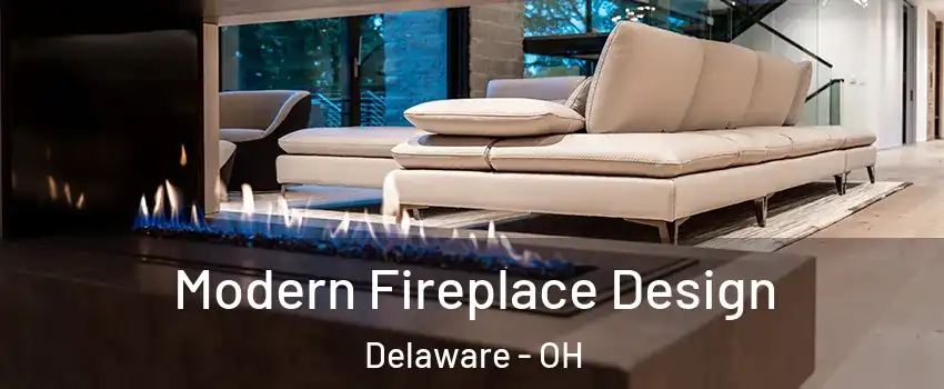  Modern Fireplace Design Delaware - OH