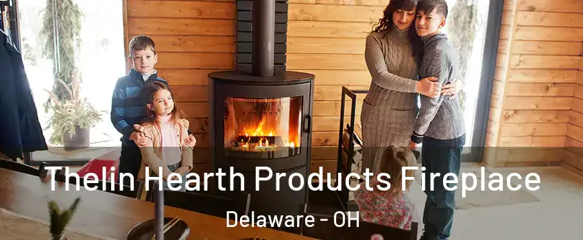  Thelin Hearth Products Fireplace Delaware - OH
