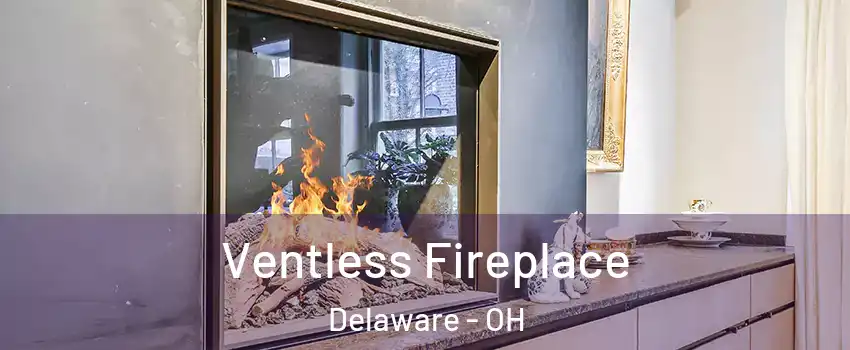  Ventless Fireplace Delaware - OH